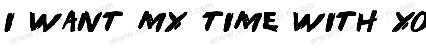i want my time with you字体转换